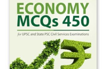 Economy MCQs 450 for UPSC and State PSC Civil Services Examinations | Chapter wise | Indian Economy | Includes Budget (2025 – 2026) and Economic Survey (2024 – 2025) | For Exams 2025 UPSC, NABARD, JAIIB, RBI, SEBI & All Competitive Exam Best Book | In English Medium